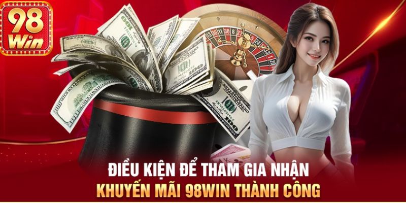 Lưu ý tuân thủ các điều kiện để tham gia nhận thưởng
